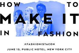 review of fashionista con- How to make it in fashion
