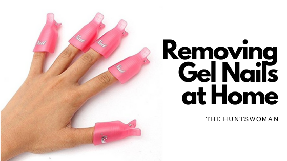How to Take Off Gel Nails at Home | Self-Quarantine Manicure - The  Huntswoman