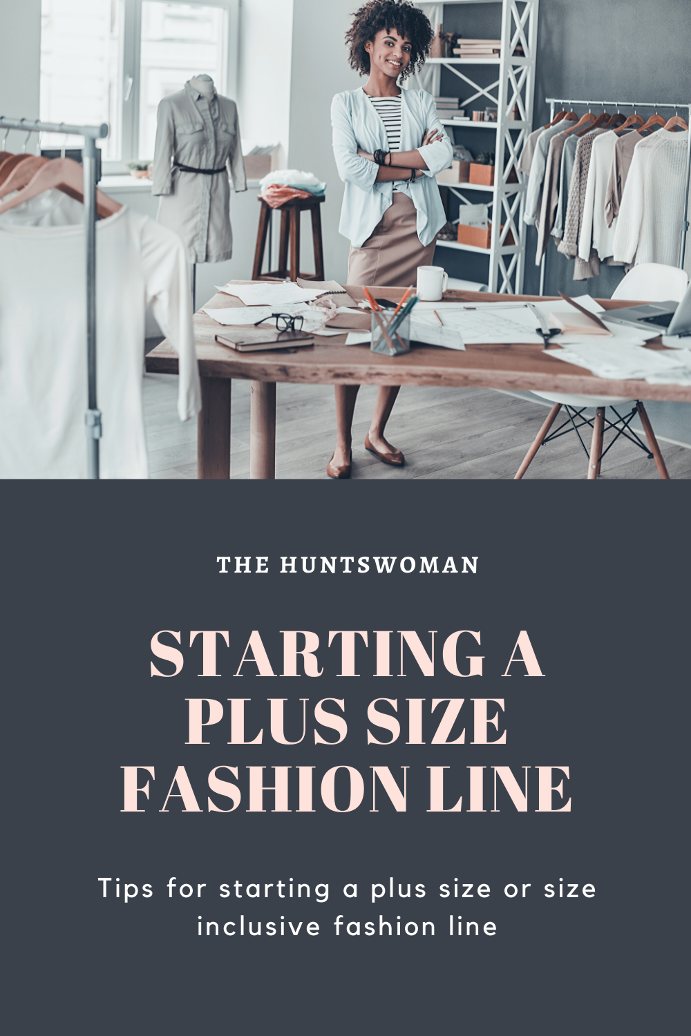 How to Start a Plus Size Clothing Line 7 Top Challenges The Huntswoman