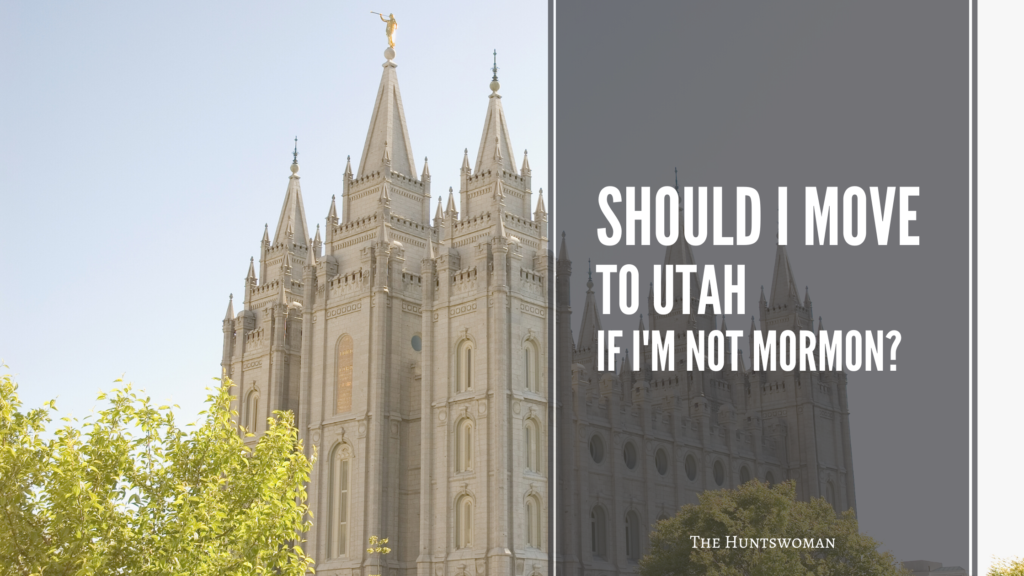 should I move to utah if i'm not mormon?