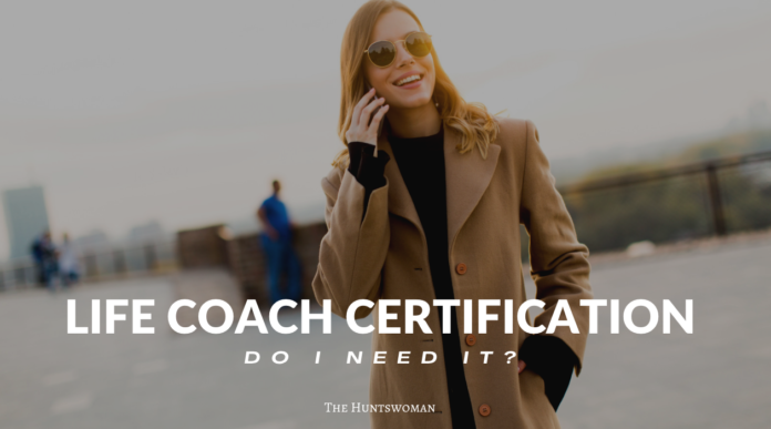 Do I need a life coach certification?