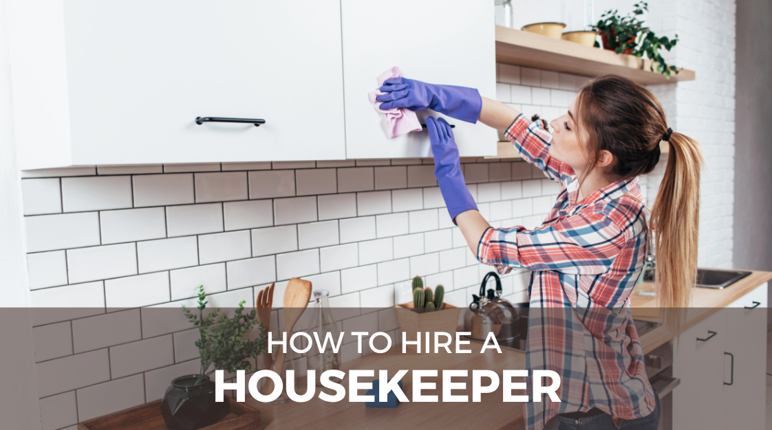 5 Tips on How to Hire a Housekeeper - Ethically | Is it worth it? - The Huntswoman