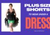 plus size shorts to wear under a dress