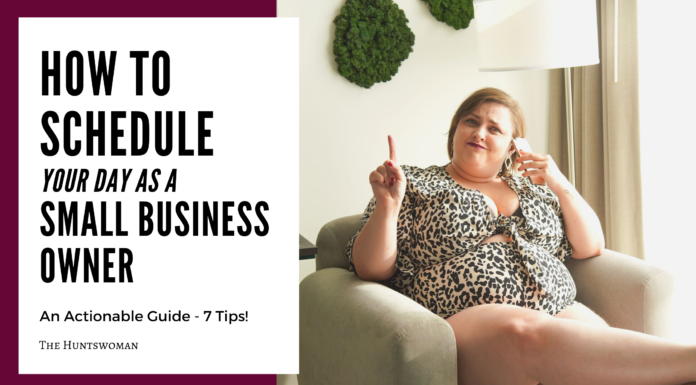 How to Schedule Your Day as a Small Business Owner
