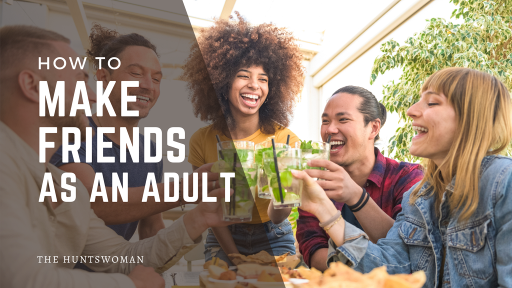 How to Make Friends as an Adult