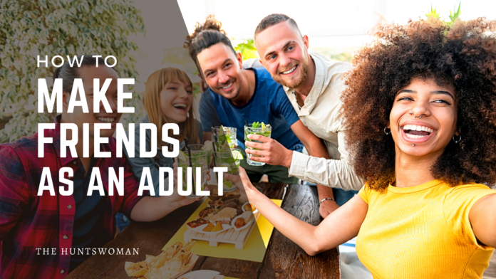 how to make friends as an adult