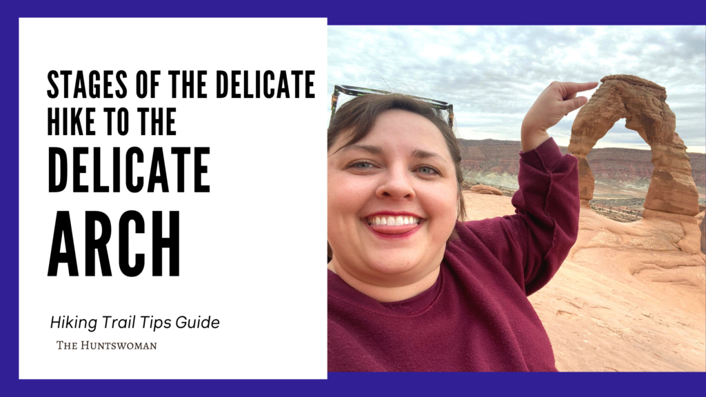 Stages of the Hike to the Delicate  Arch // plus size hiking experience 