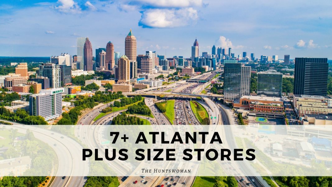 Where to Shop for Plus Size Clothes in Atlanta 9+ Stores The Huntswoman