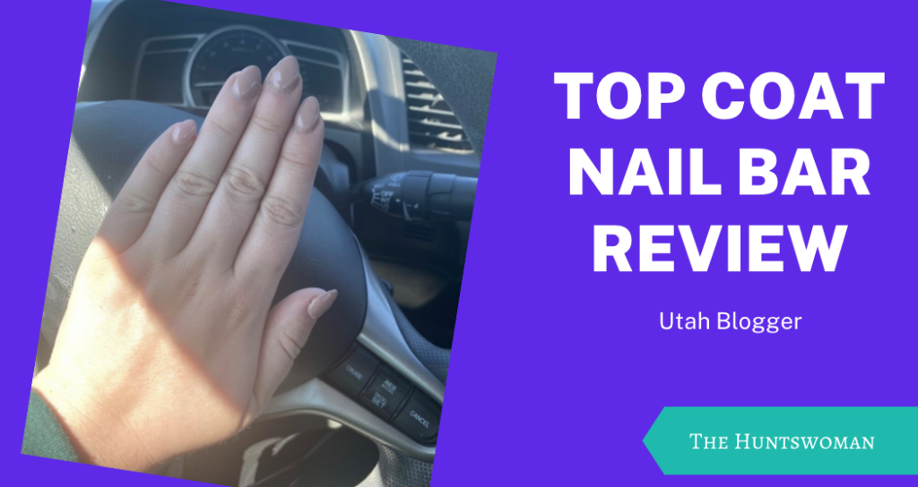 Top Coat Nail Bar Review Salt Lake City Blogger The Huntswoman