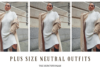 plus size neutral outfit ideas