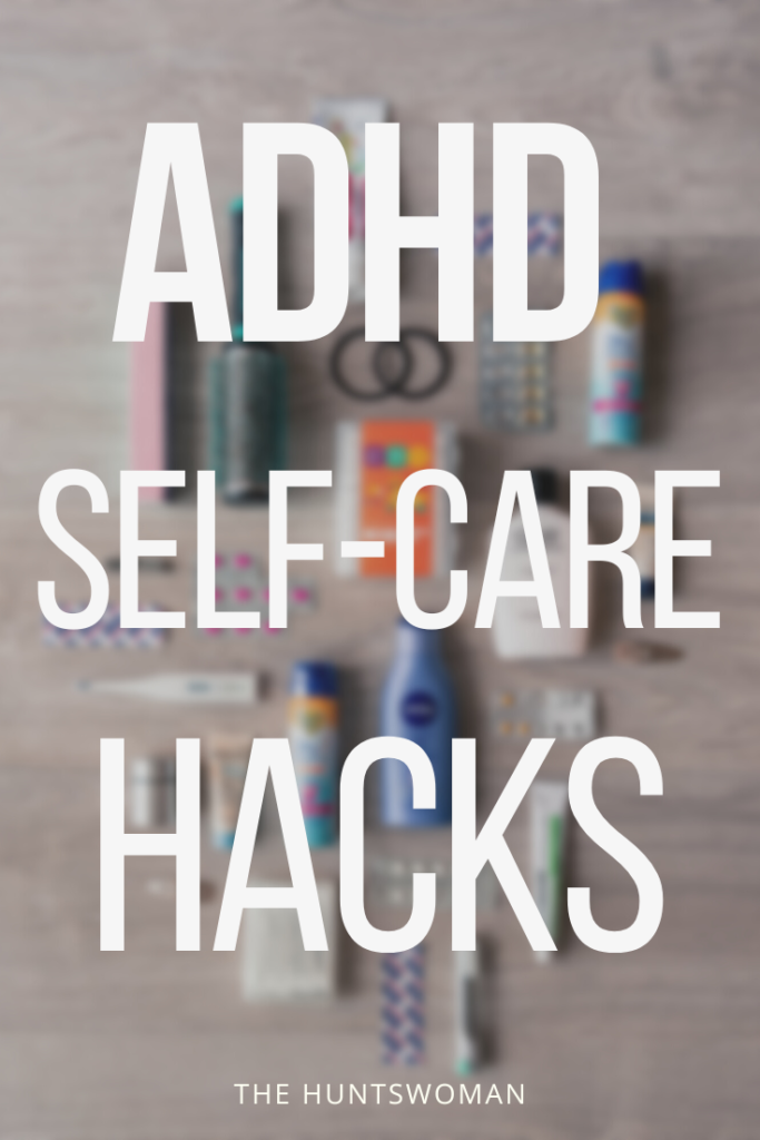 ADHD hacks - self-care